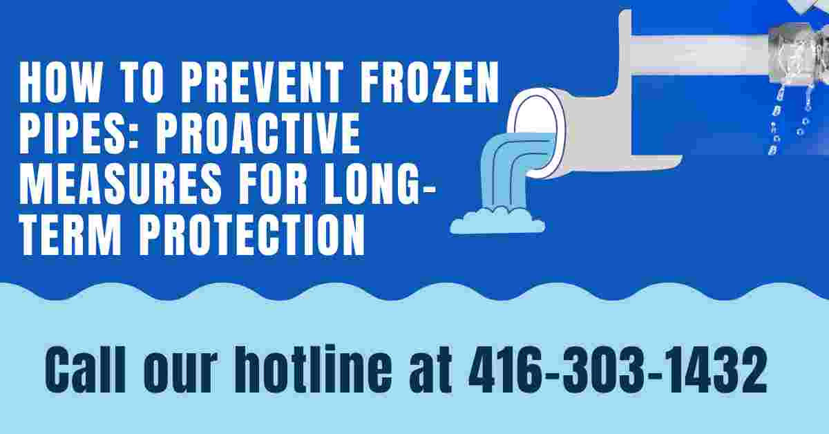 How to Prevent Frozen Pipes: Proactive Measures for Long-Term Protection