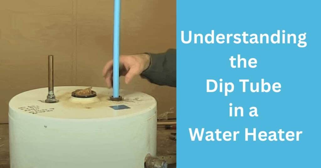 How to Change Water Heater Dip tube 7 StepbyStep Guide
