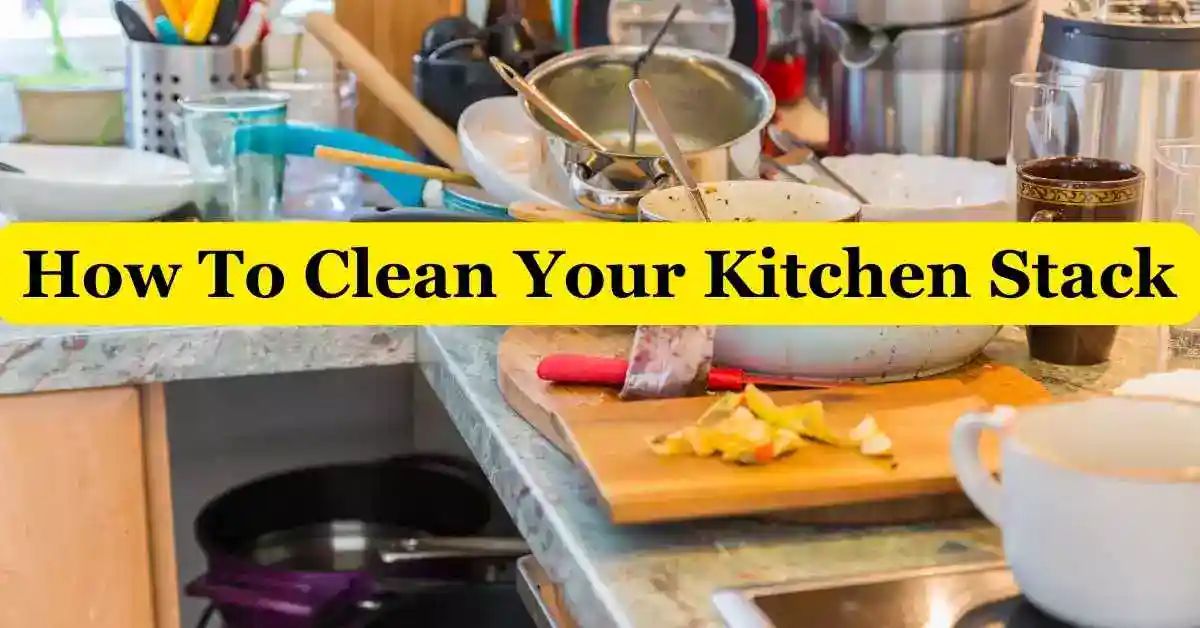 How To Clean Your Kitchen Stack at home