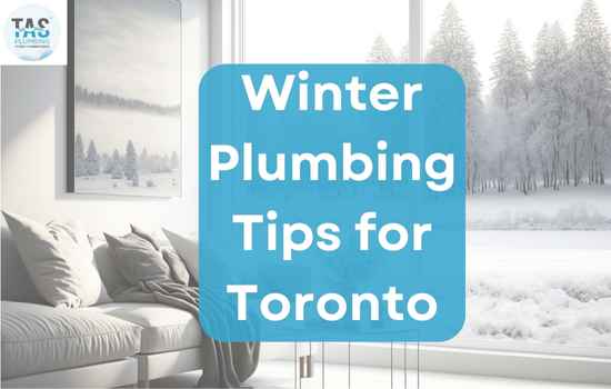 Winter Plumbing tips for Toronto